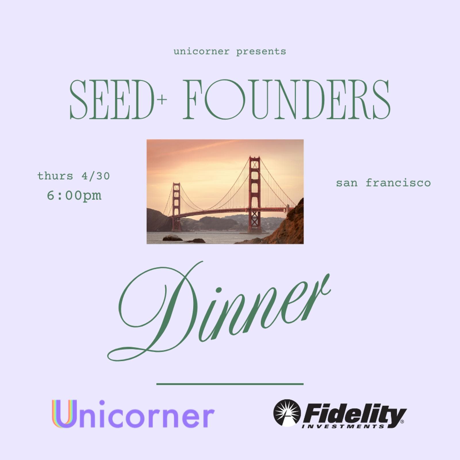 Unicorner Presents: SF Seed+ Founders Dinner